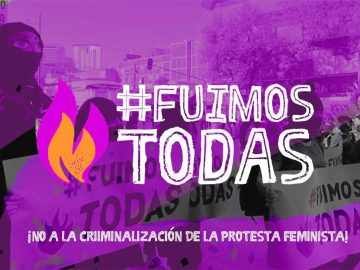FuimosTodas, mujeres lanzan campaña para que FGJ CdMx retire cargos contra activistas