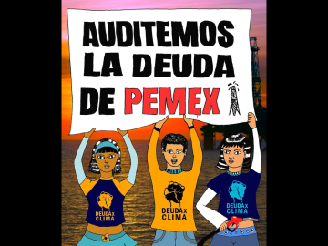 ¡Auditoría Integral de la Deuda Pública Ya! Rescatemos la Vida, No a Pemex. #NoALaFrackingDeuda