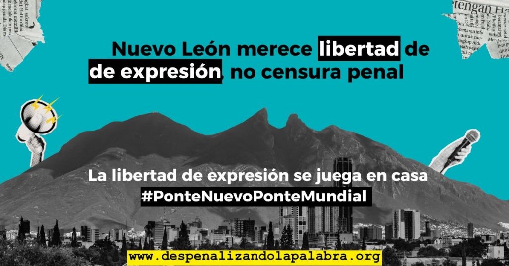 ¡Opinar no es un delito! Exige al Congreso de Nuevo León despenalizar la palabra